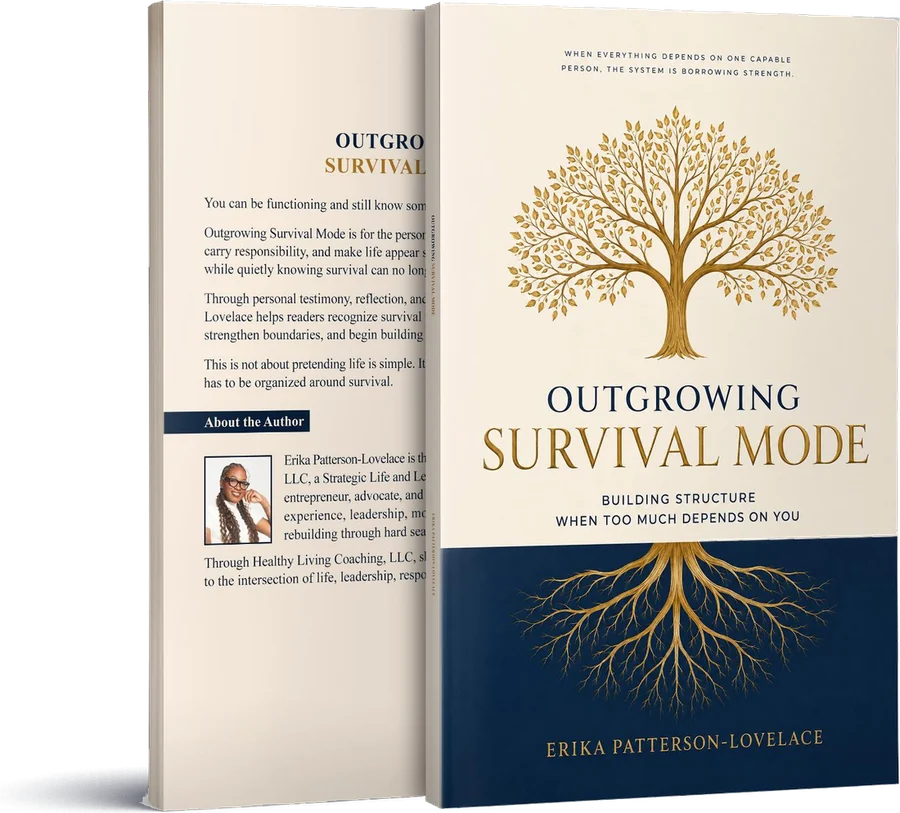 Outgrowing Survival Mode: Building Structure When Too Much Depends on You, by Erika Patterson-Lovelace